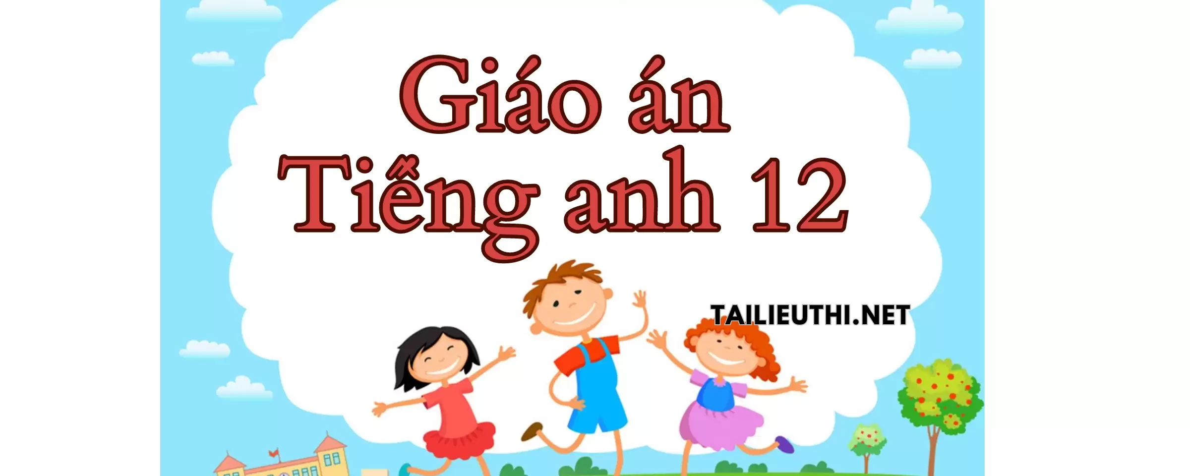 Giáo án tiếng anh lớp 12