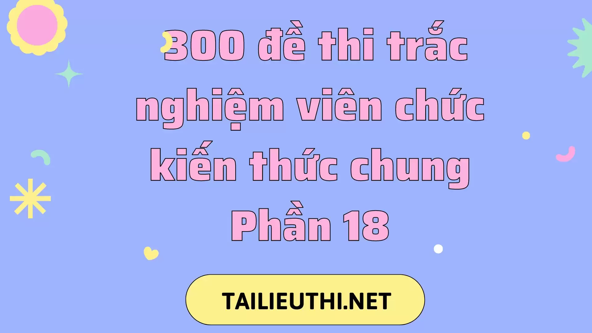 300 đề thi trắc nghiệm viên chức kiến thức chung phần 18