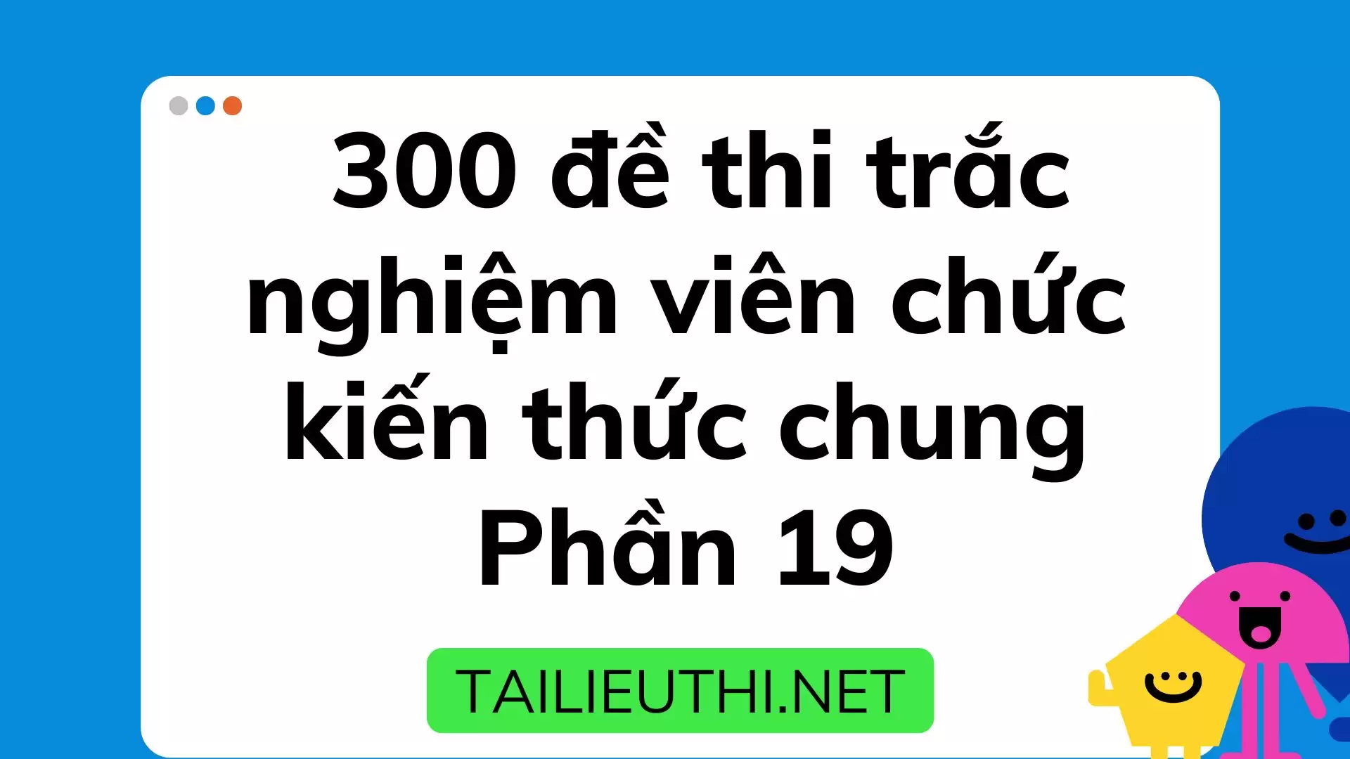 300 đề thi trắc nghiệm viên chức kiến thức chung phần 19