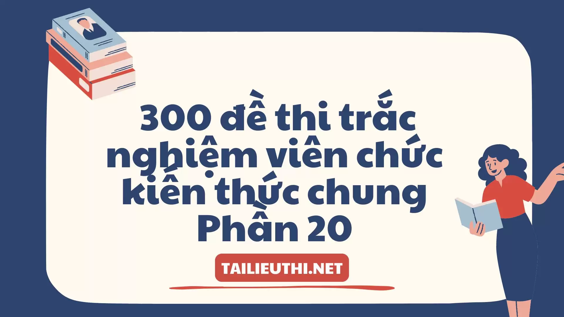 300 đề thi trắc nghiệm viên chức kiến thức chung phần 20