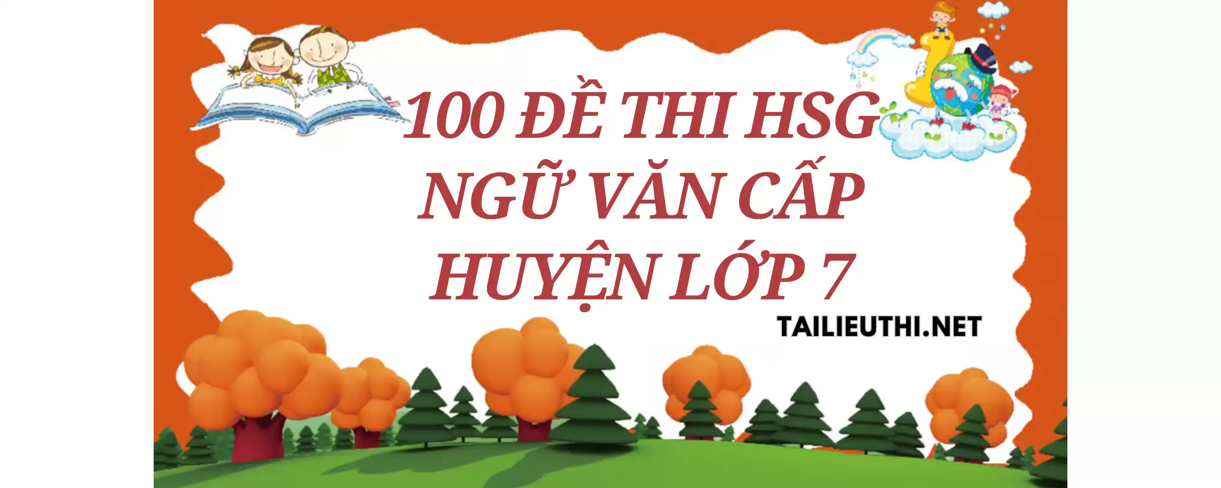 100 đề thi hsg ngữ văn lớp 7 cấp huyện