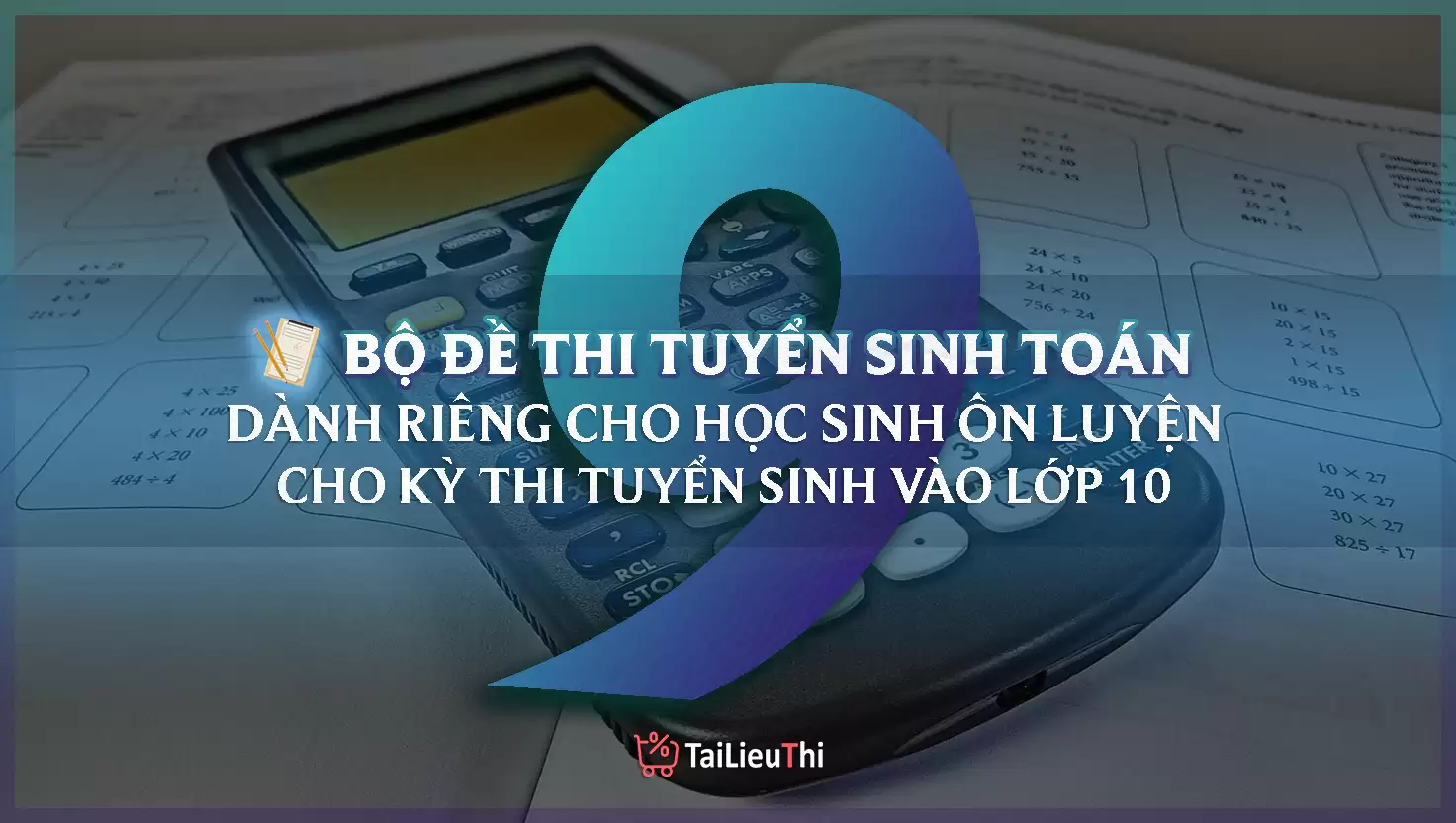 Bộ Đề Ôn Thi Toán 9 Vào Lớp 10 Có Đáp án