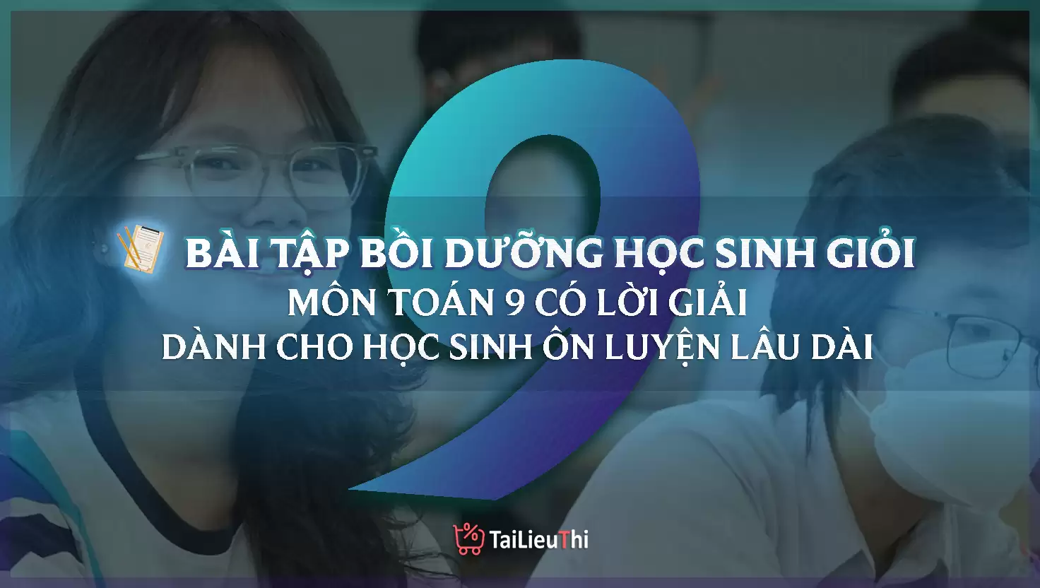 Bồi Dưỡng Học Sinh  Giỏi Toán 9 Có Lời Giải CHI TIẾT