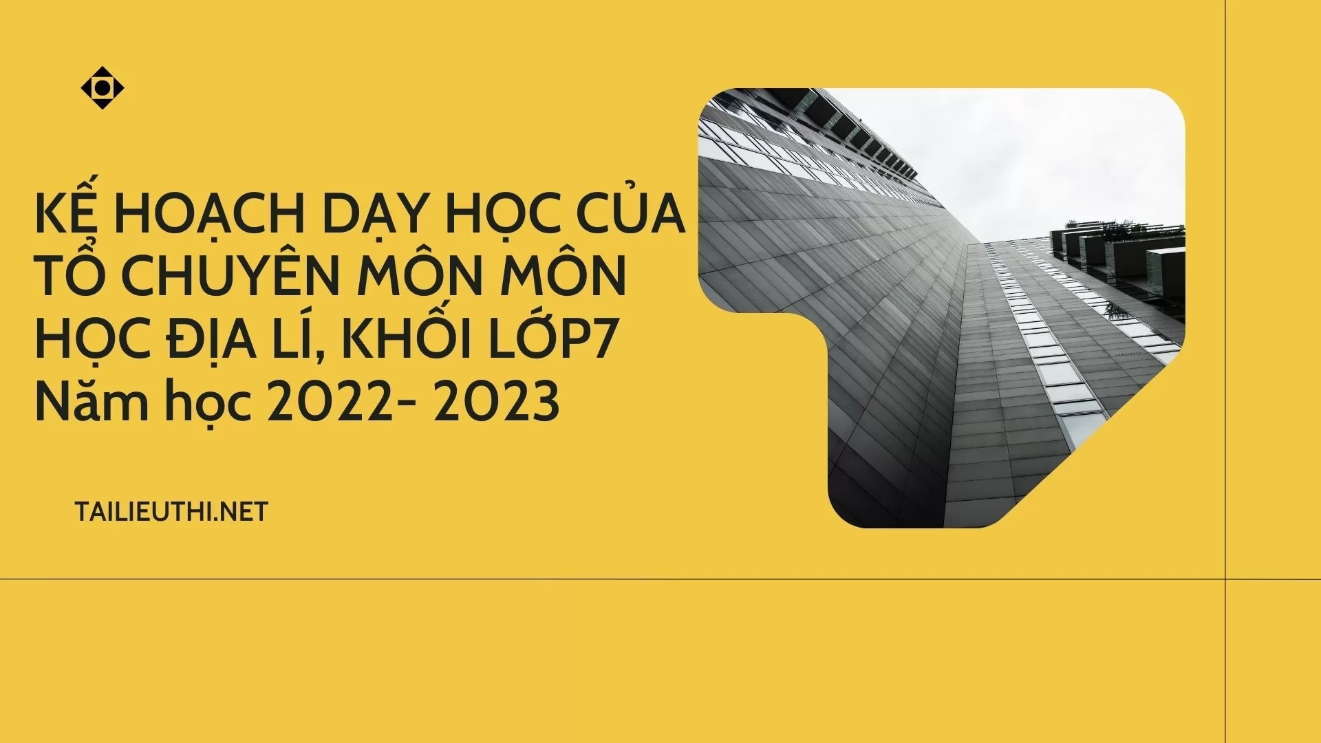 KẾ HOẠCH DẠY HỌC CỦA TỔ CHUYÊN MÔN MÔN HỌC ĐỊA LÍ, KHỐI LỚP7 Năm học 2022- 2023