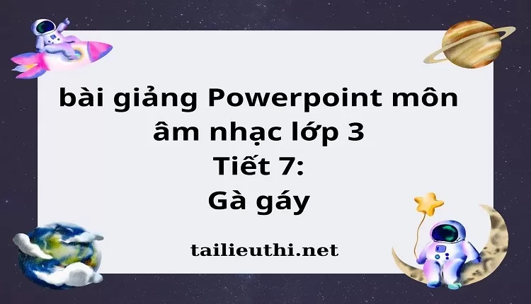 Tiết 7:Gà gáy