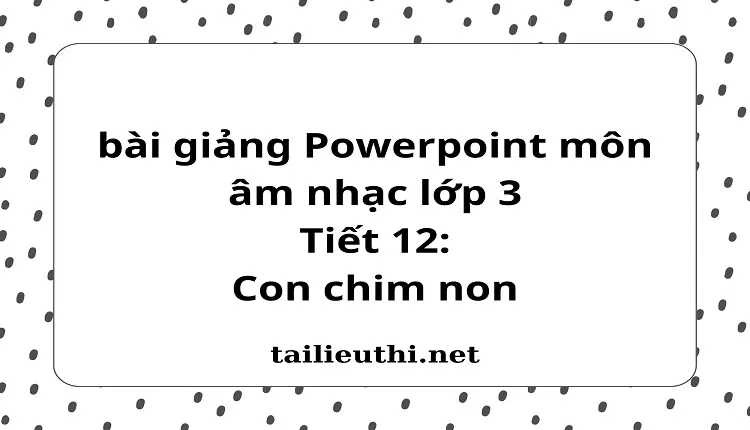 Tiết 12:Con chim non