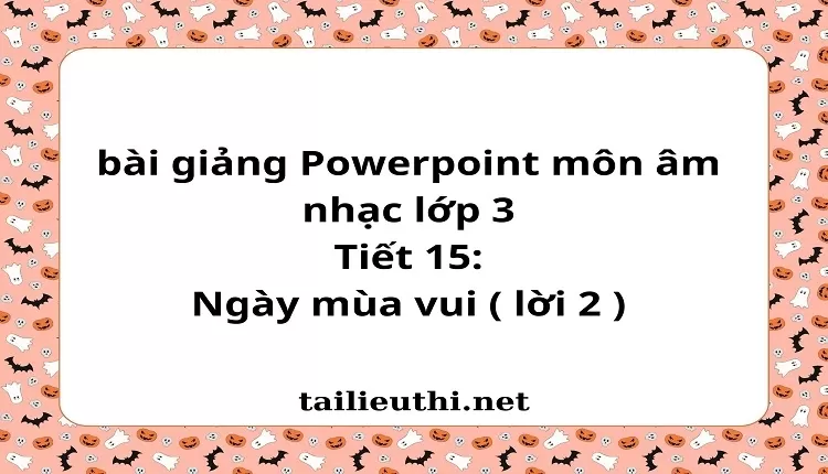 Tiết 15:Ngày mùa vui ( lời 2 )