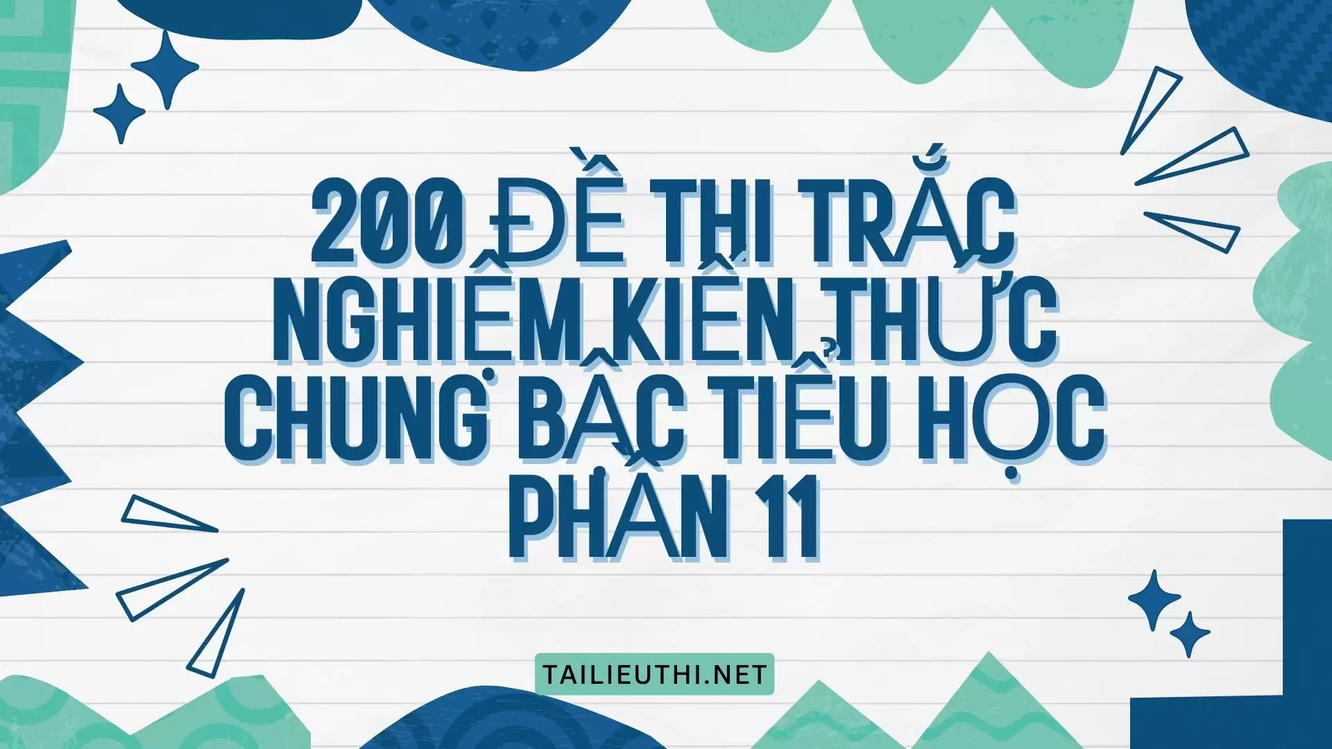 200 đề thi trắc nghiệm kiến thức chung bậc tiểu học phần 11