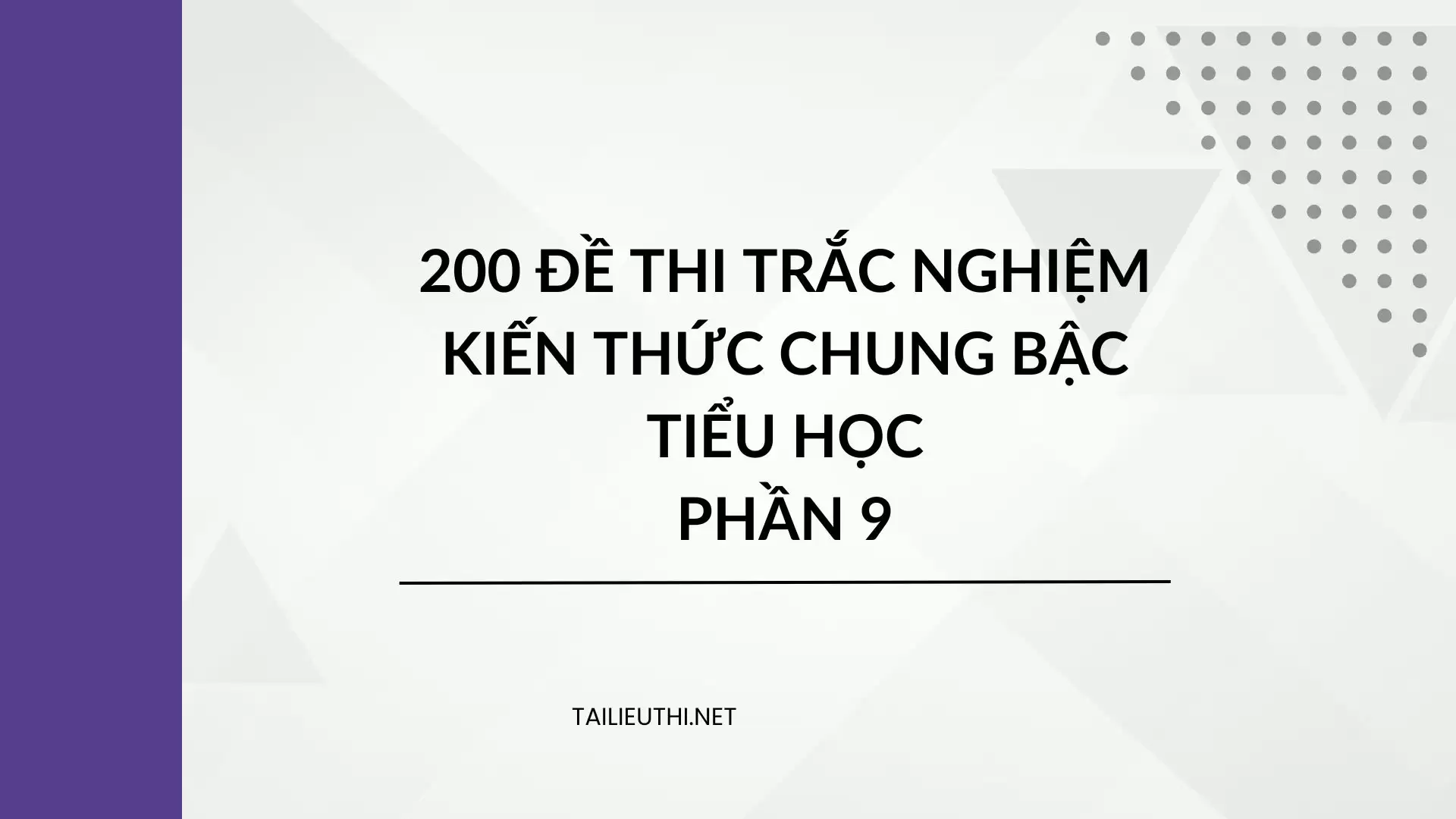 200 đề thi trắc nghiệm kiến thức chung bậc tiểu học phần 9