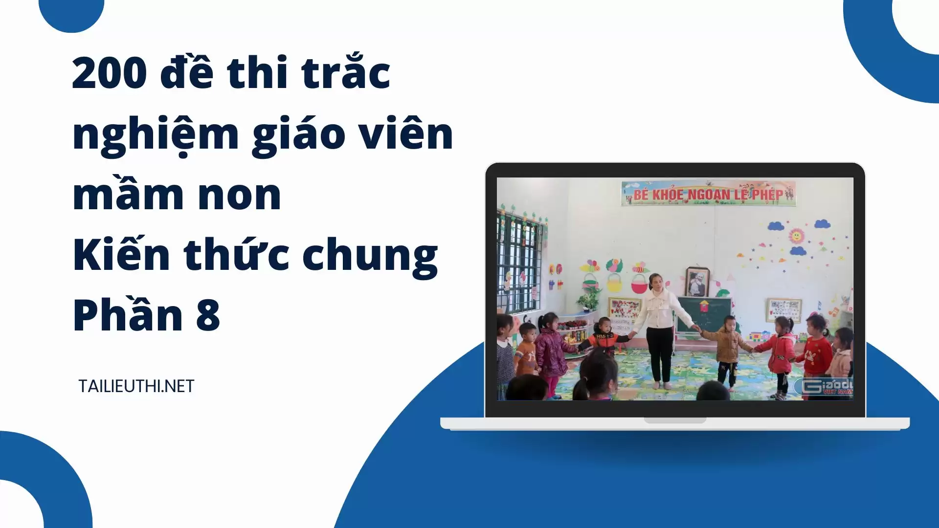 200 đề thi  trắc nghiệm giáo viên mần non Kiến thức chung Phần 8