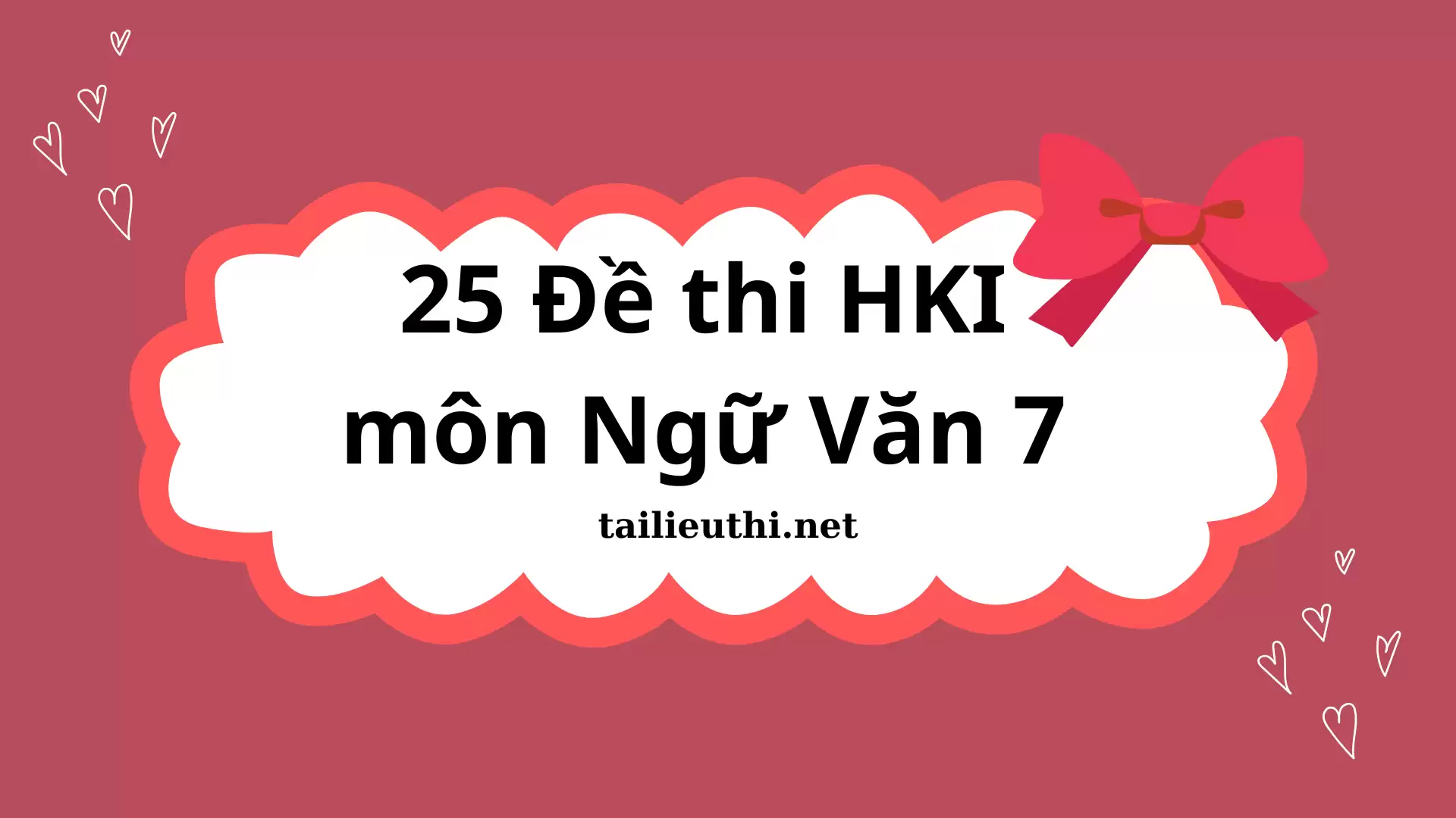 Bộ 25 Đề thi Học kỳ 1 môn Ngữ Văn lớp 7 (có đáp án chi tiết)