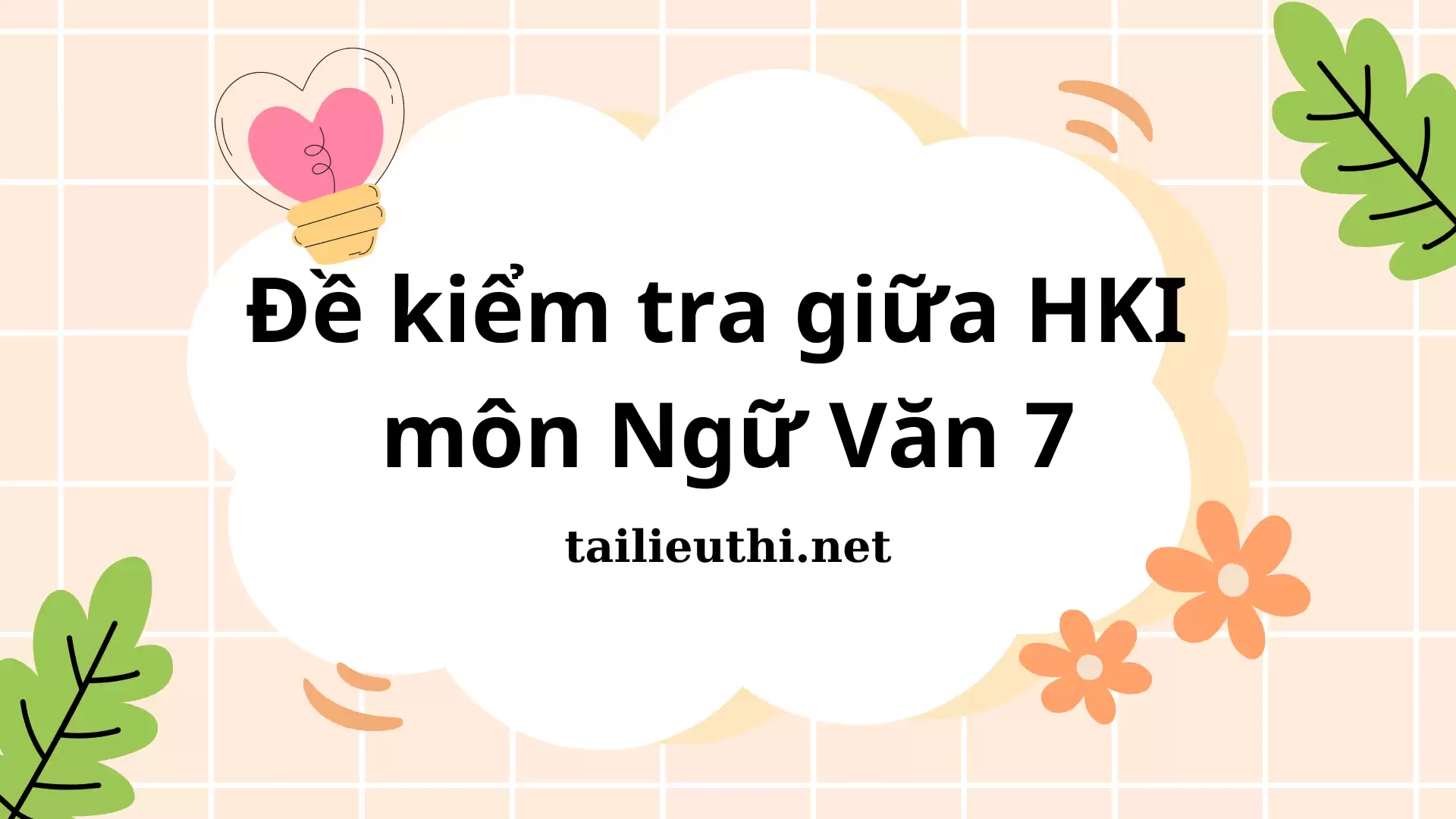 Bộ Đề kiểm tra giữa Học kỳ 1 môn Ngữ Văn lớp 7 (có đáp án)