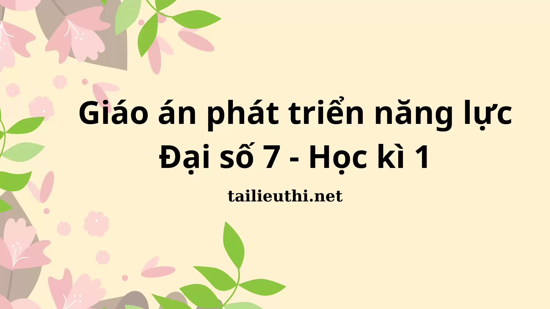 Giáo án phát triển năng lực Đại số 7 - Học kì 1