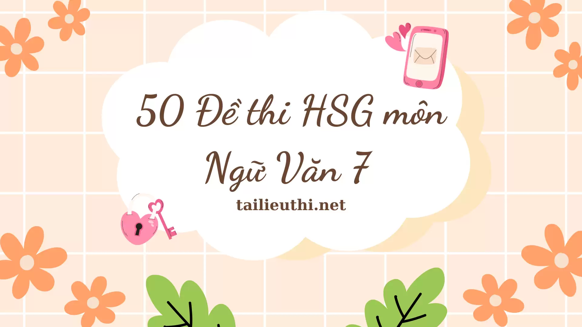 Bộ 50 Đề thi HSG môn Ngữ Văn lớp 7 (có đáp án)