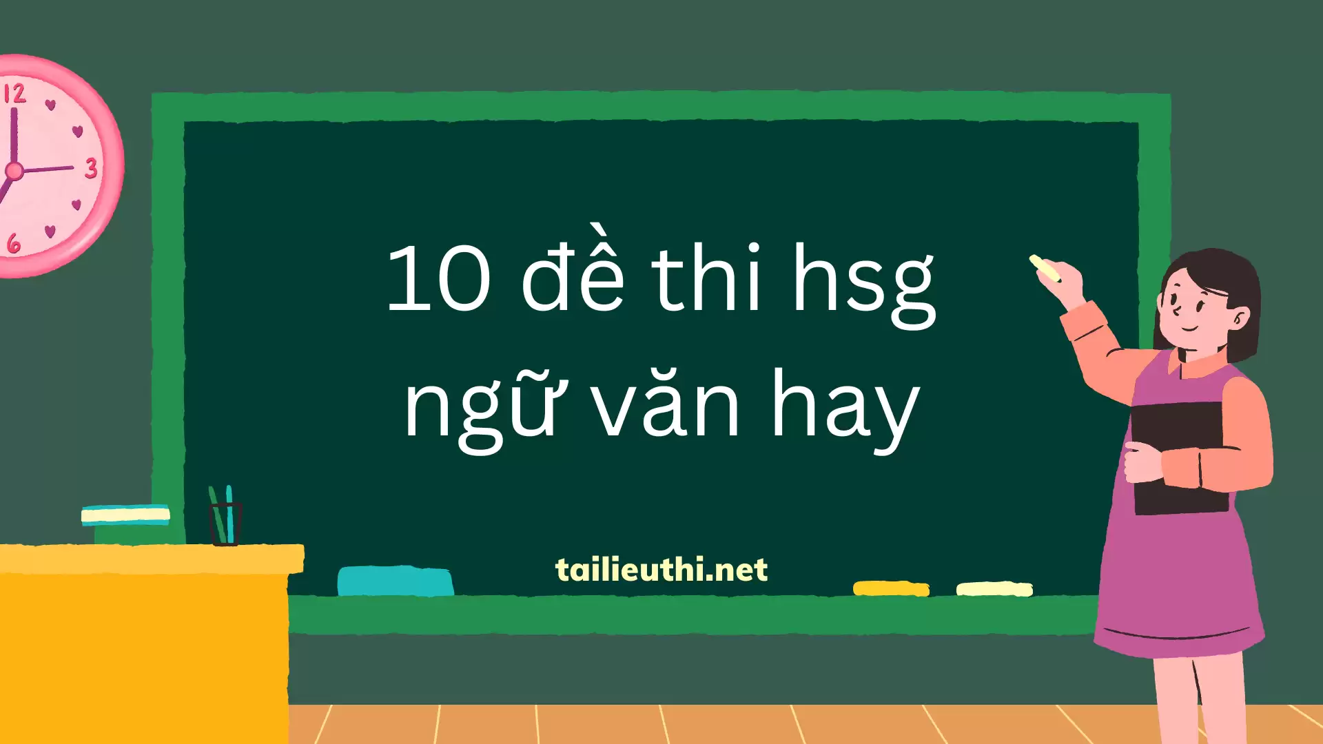 bộ 10 đề thi học sinh giỏi văn 7 hay nhất