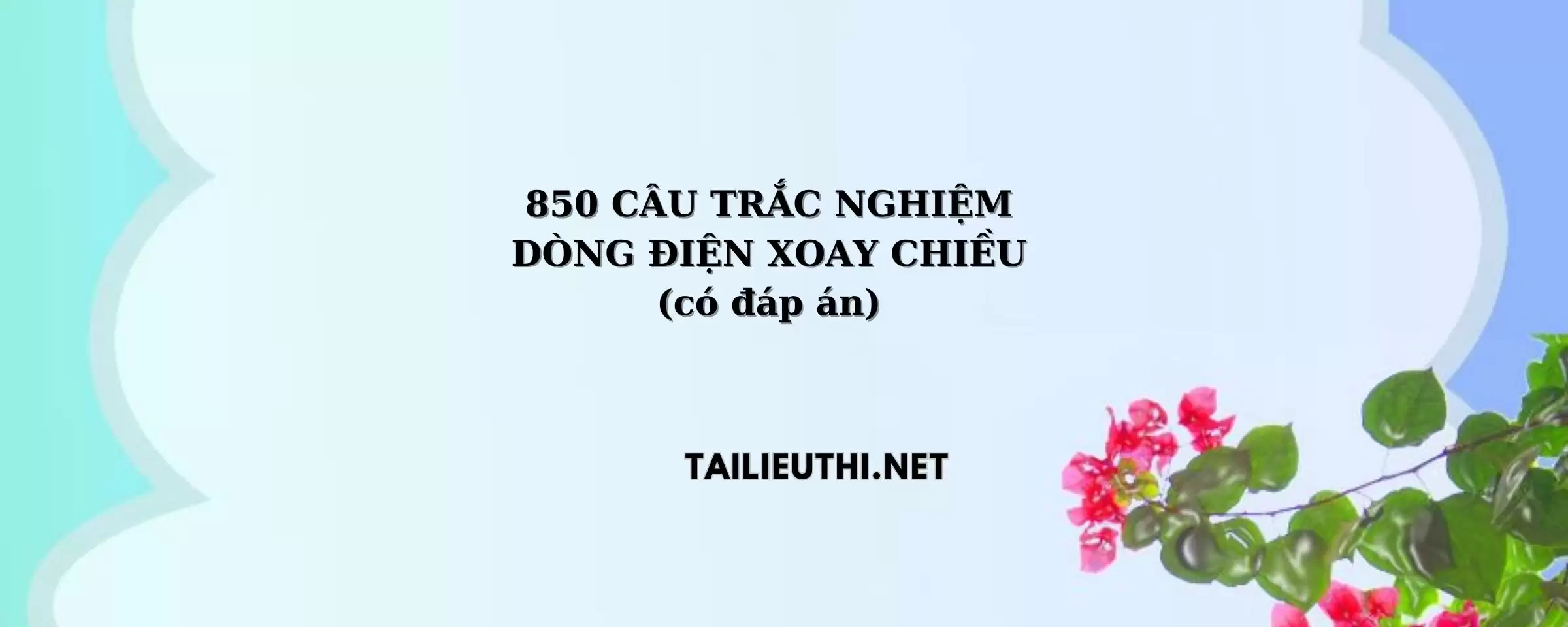 850 câu trắc nghiệm dòng điện xoay chiều.