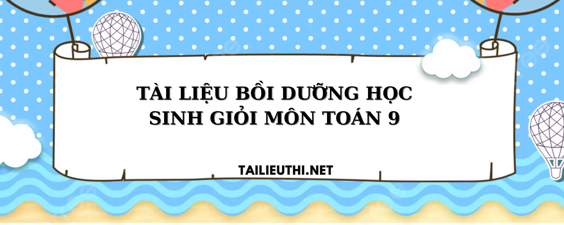 TÀI LIỆU BDHSG CHƯƠNG TRÌNH MỚI