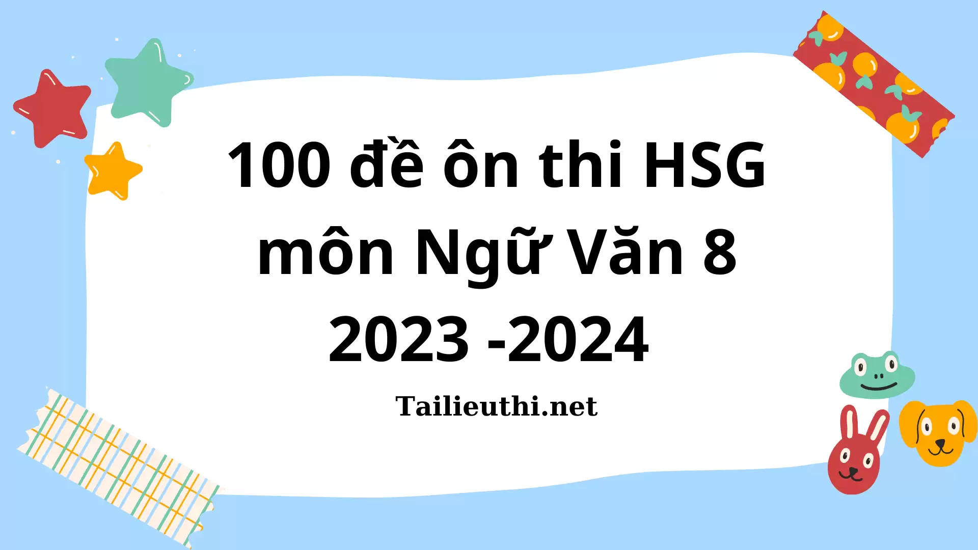 100 Đề ôn thi HSG môn Ngữ Văn 8 năm 2023 - 2024