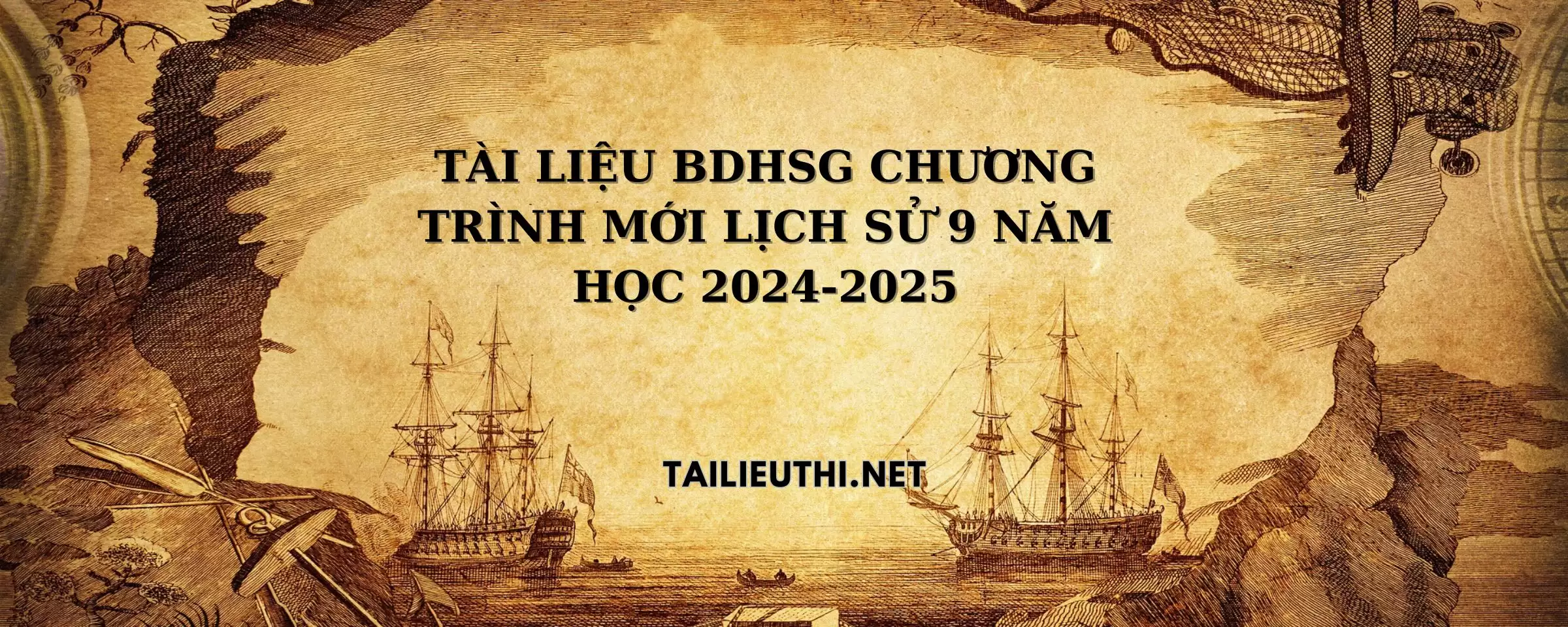 TÀI LIỆU BDHSG CHƯƠNG TRÌNH MỚI LỊCH SỬ 9 NĂM HỌC 2024-2025