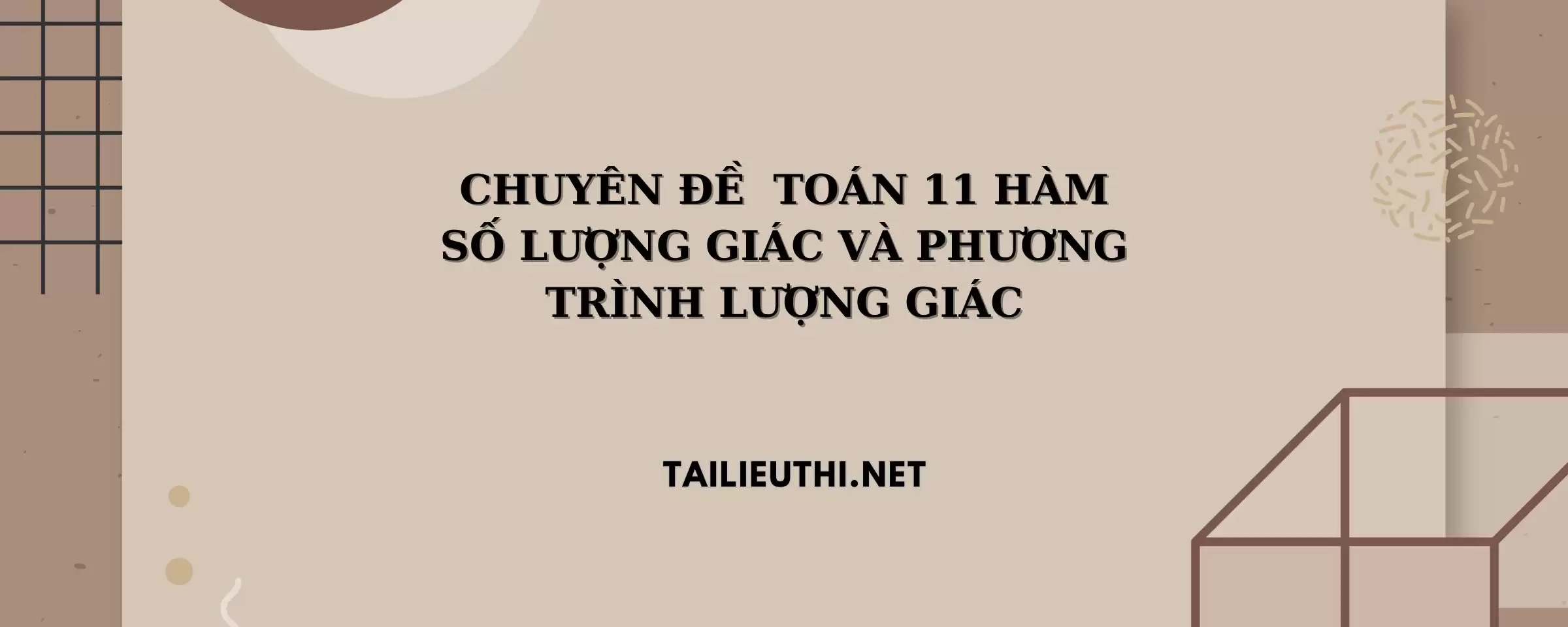 CHUYÊN ĐỀ  TOÁN 11 HÀM SỐ LƯỢNG GIÁC VÀ PHƯƠNG TRÌNH LƯỢNG GIÁC