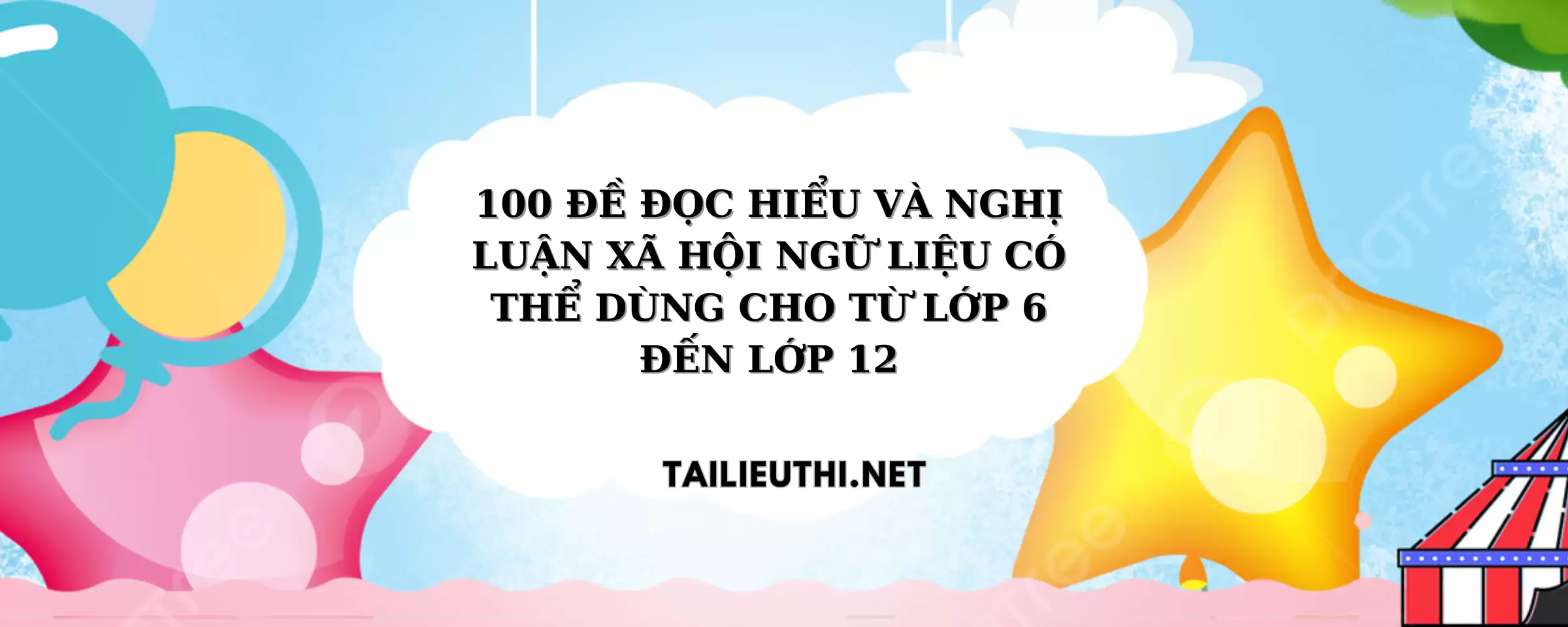 100 ĐỀ ĐỌC HIỂU VÀ NGHỊ LUẬN XÃ HỘI