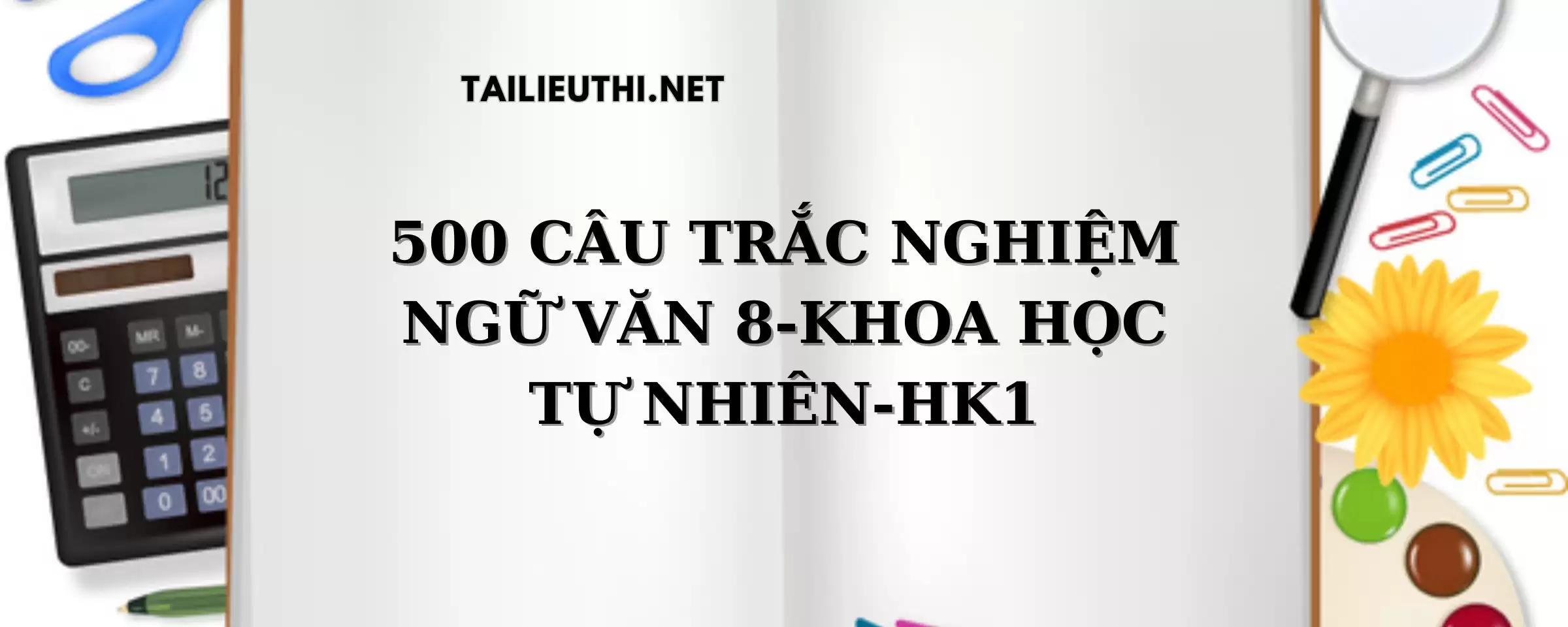 500 CÂU TRẮC NGHIỆM NGỮ VĂN 8-KNTT-HK1