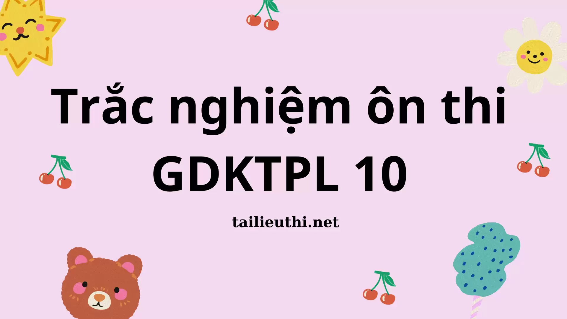 TRẮC NGHIỆM ÔN THI GDKTPL 10