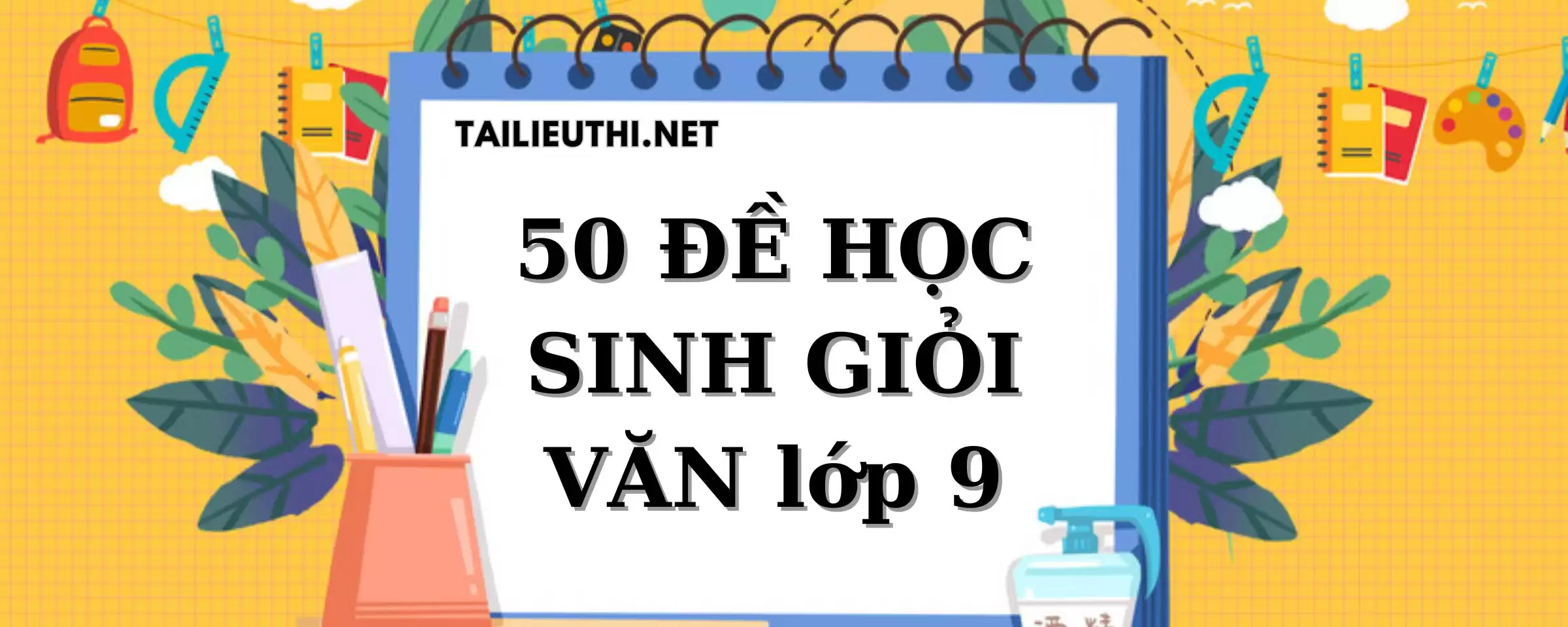 50 ĐỀ HỌC SINH GIỎI – PHẦN LÝ LUẬN VĂN HỌC