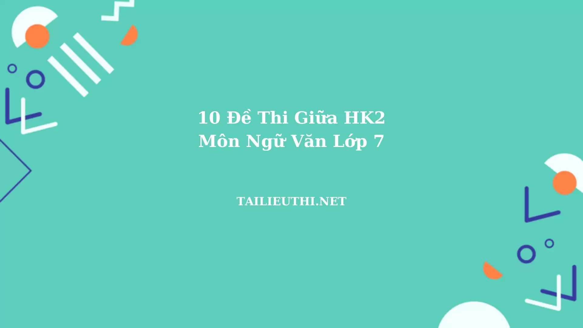 10 đề thi giữa HK2 ngữ văn lớp 7