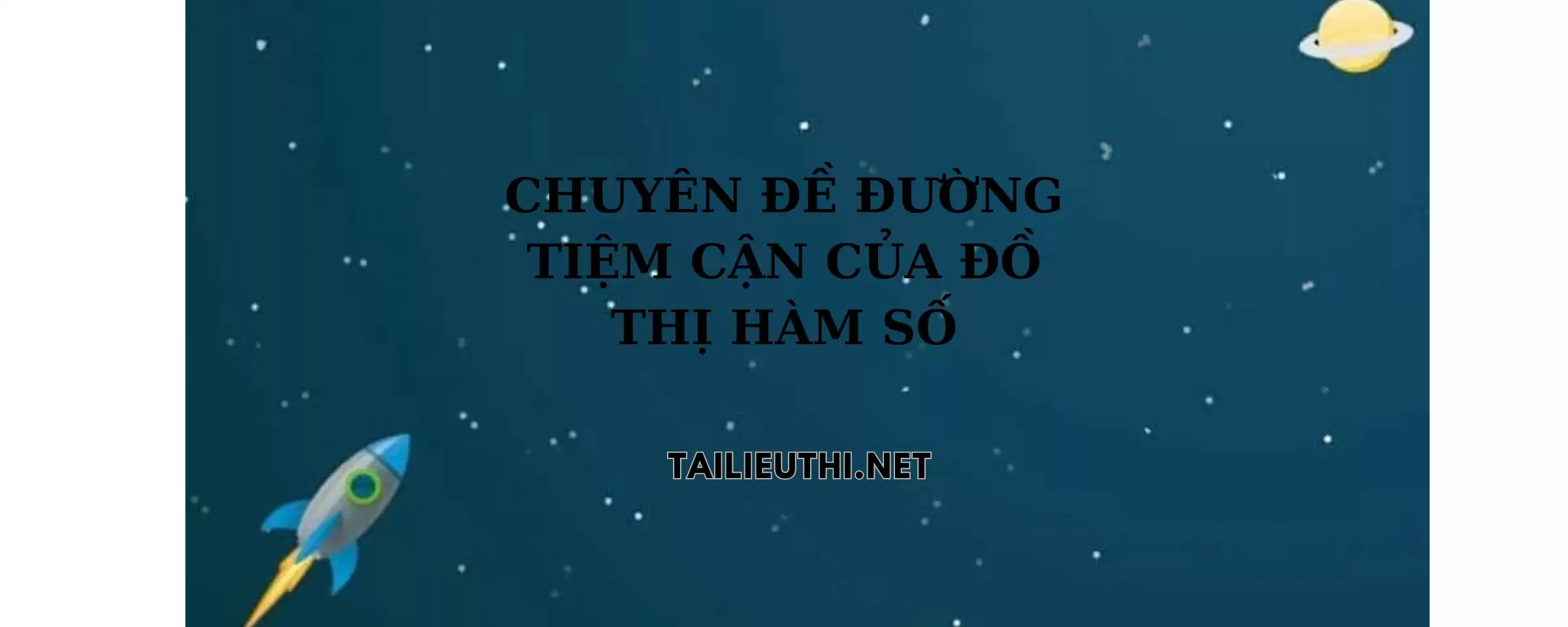 Chuyên đề đường tiệm cận của đồ thị hàm số từ cơ bản đếm nâng cao