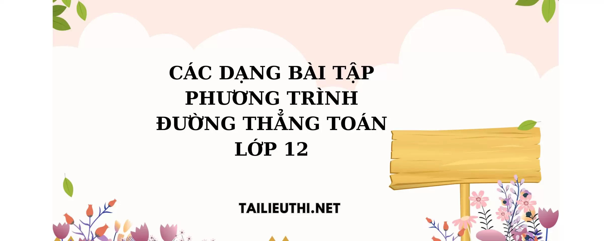 Các dạng bài tập phương trình đường thẳng toán 12