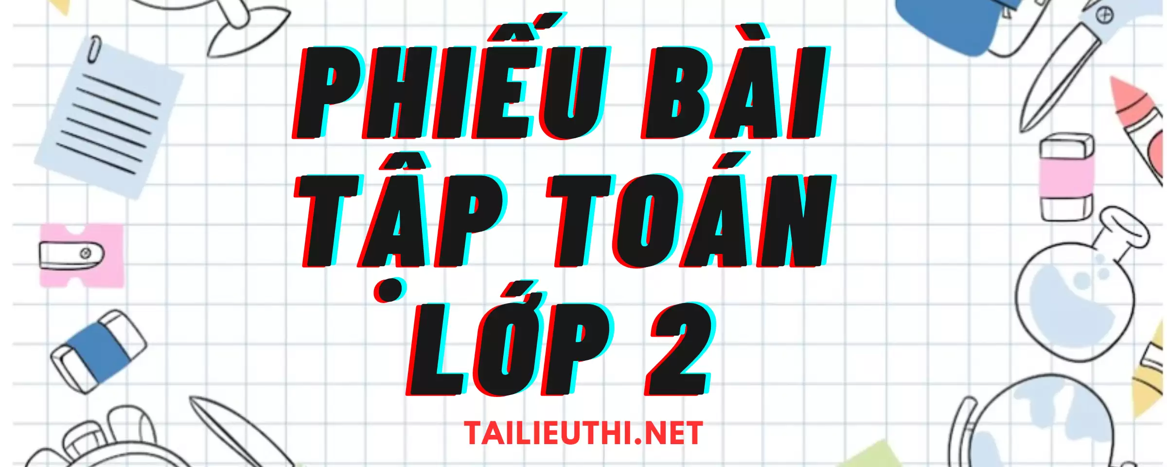 Phiếu bai tap toan lop 2 học kì 2 năm 2023-2024