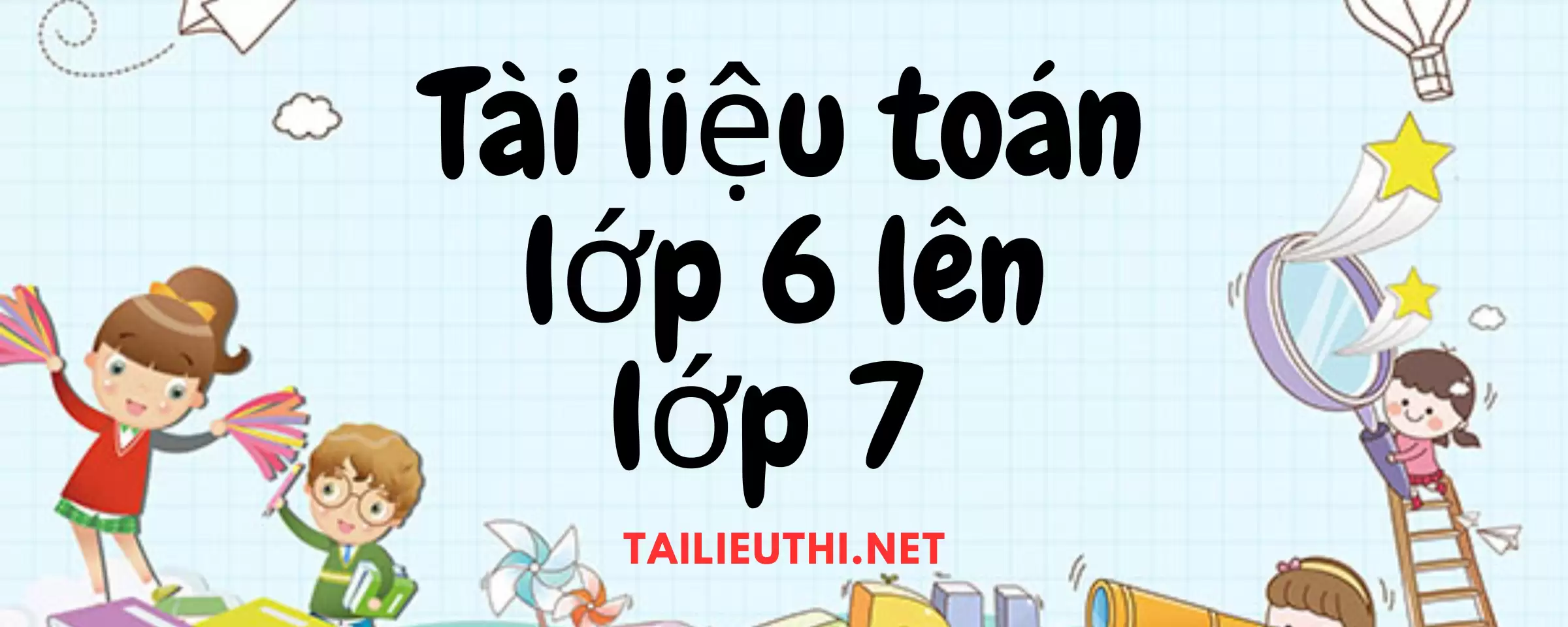 Tài liệu ôn hè toán lớp 6 lên 7 theo từng buổi