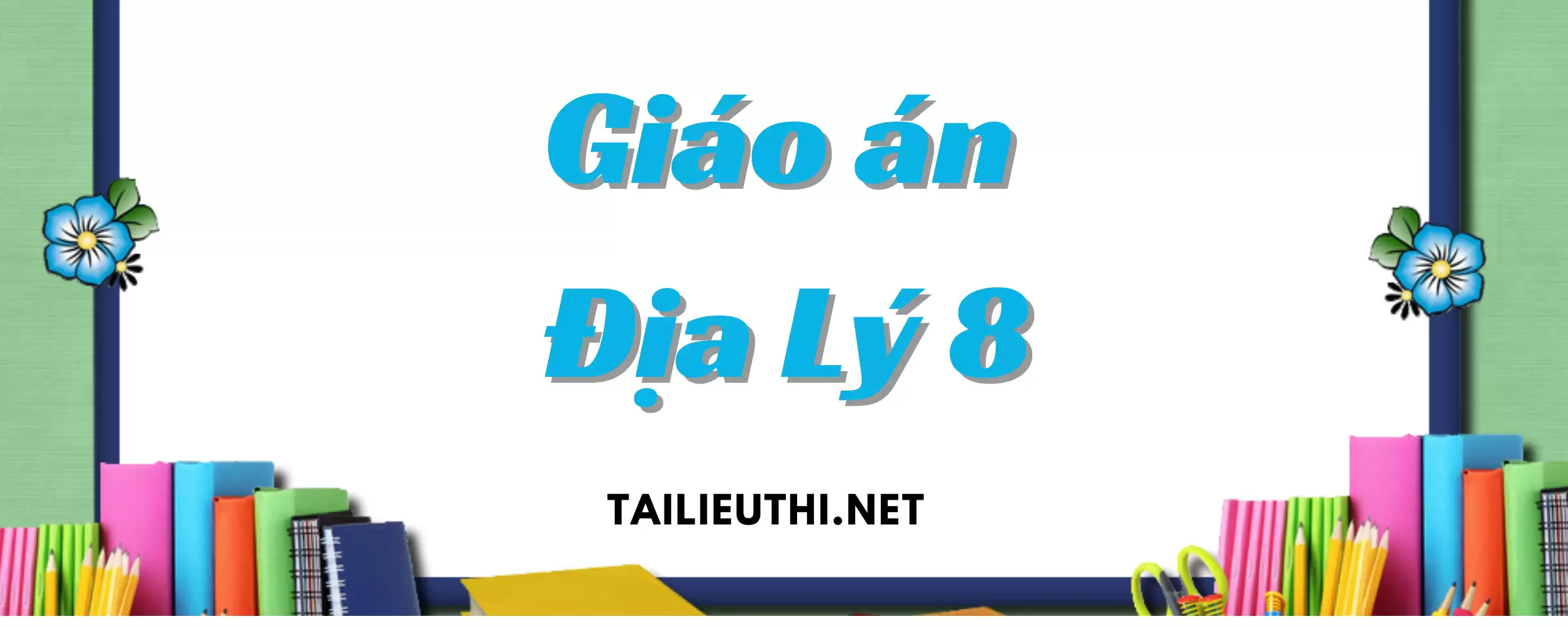 Giáo án địa lý lớp 8