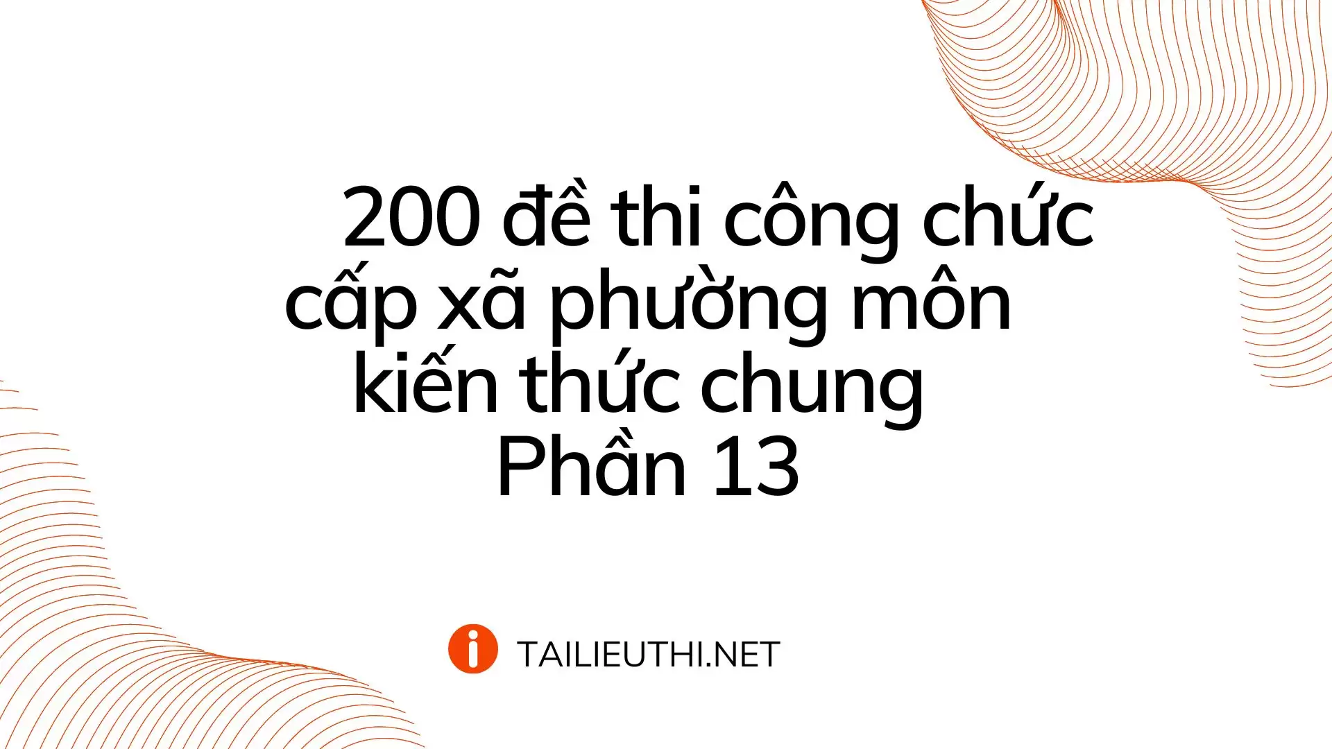 200 đề thi công chức cấp xã phường môn kiến thức chung  Phần 13