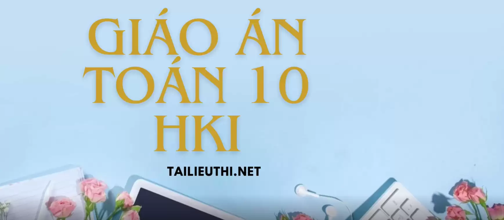 Giáo án toán lớp 10 học kì 1