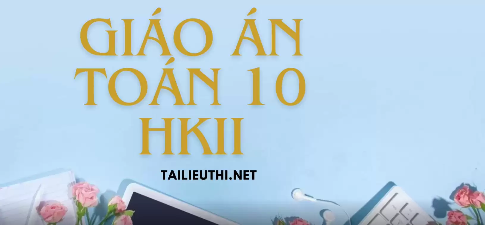 Giáo án Toán lớp 10 học kì 2