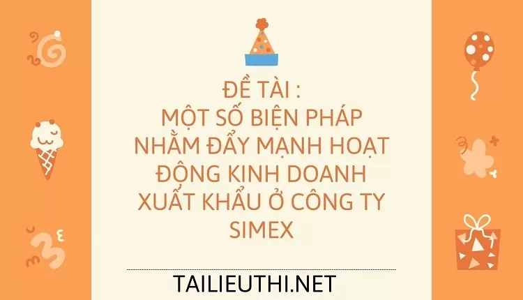 Đẩy mạnh hoạt động kinh doanh xuất khẩu ở công ty SIMEX