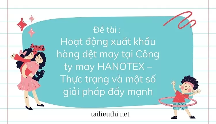 Hoạt động xuất khẩu hàng dệt may tại Công ty may HANOTEX