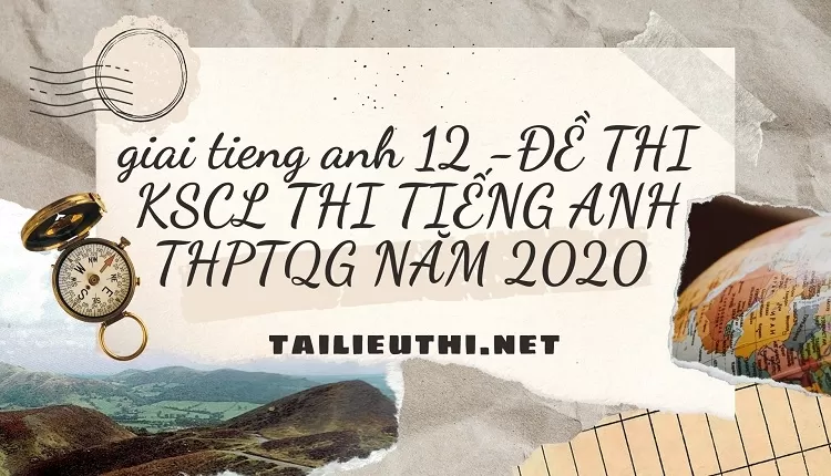 ĐỀ THI KSCL THI TIẾNG ANH THPTQG NĂM 2020