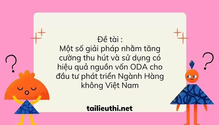 nguồn vốn ODA cho đầu tư phát triển Ngành Hàng không Việt Nam..