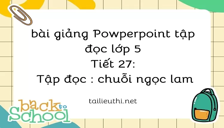 Tiết 27 : Tập đọc : chuỗi ngọc lam