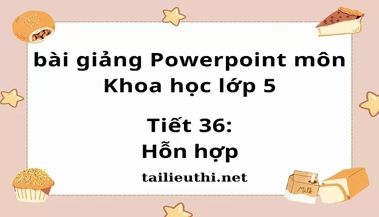 Tiết 36:Hỗn hợp