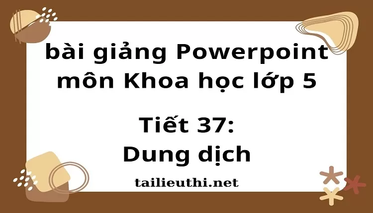 Tiết 37:Dung dịch