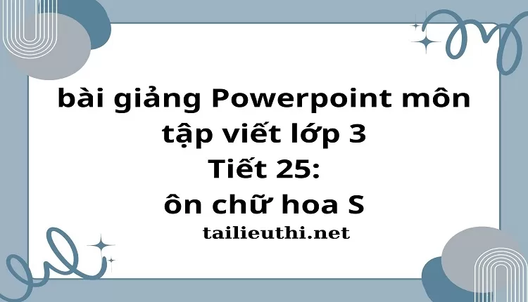 Tiết 25: ôn chữ hoa S