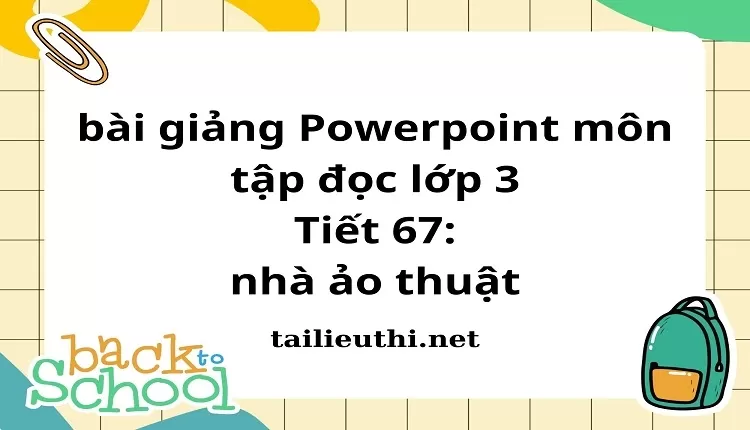 Tiết 67: nhà ảo thuật