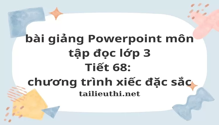 Tiết 68: chương trình xiếc đặc sắc