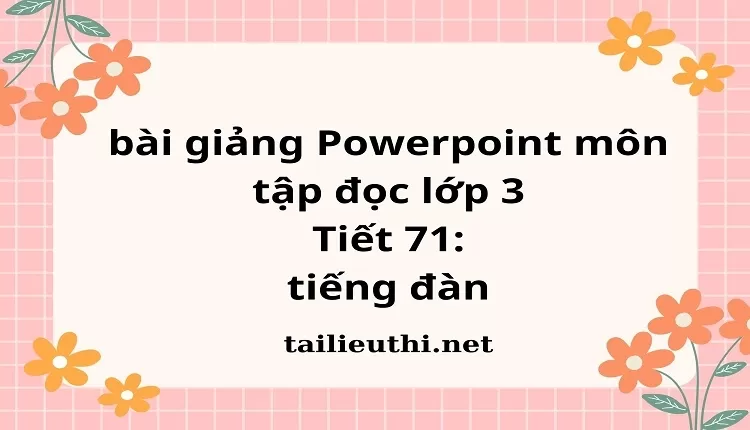 Tiết 71: tiếng đàn