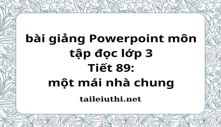 Tiết 89: một mái nhà chung