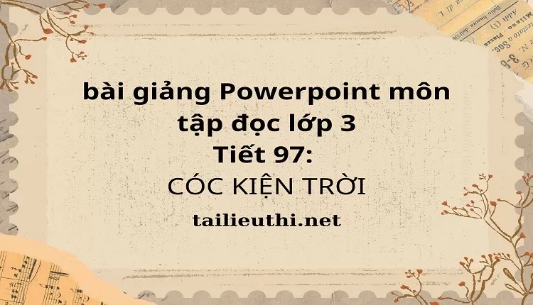 Tiết 97: CÓC KIỆN TRỜI